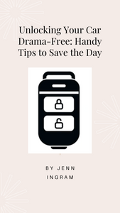 Unlocking Your Car Drama-Free Handy Tips to Save the Day